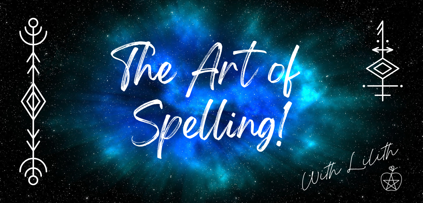 The Art of Spelling – Magickal Manifestation